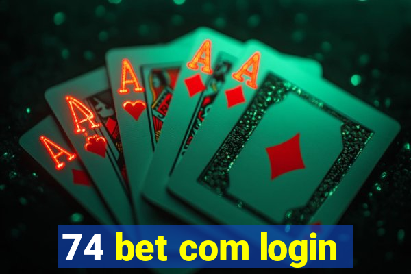 74 bet com login