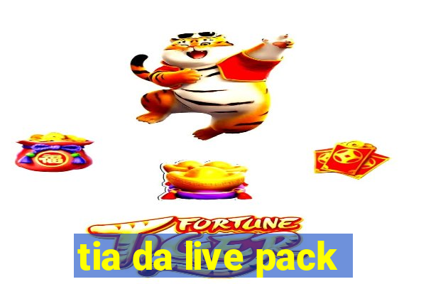 tia da live pack