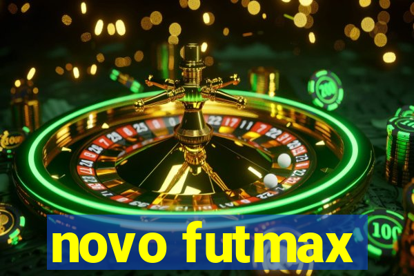 novo futmax