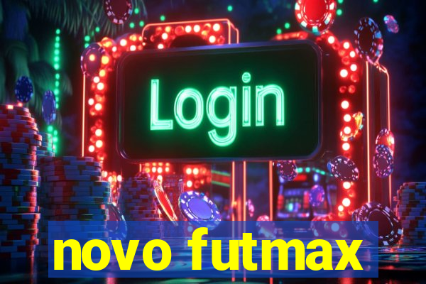 novo futmax