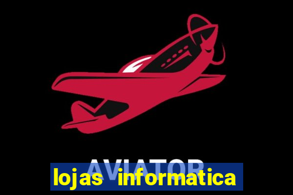 lojas informatica em recife