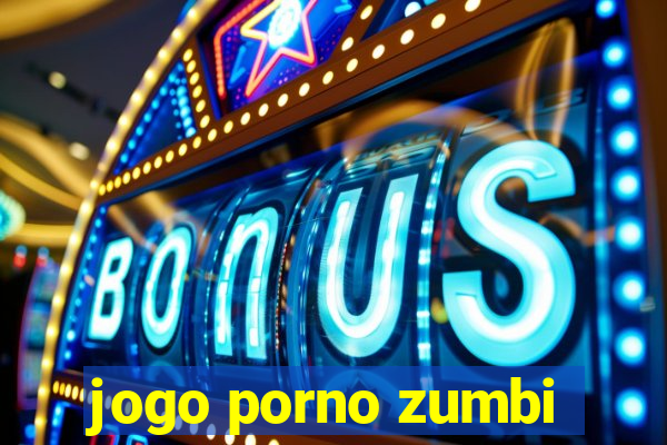 jogo porno zumbi