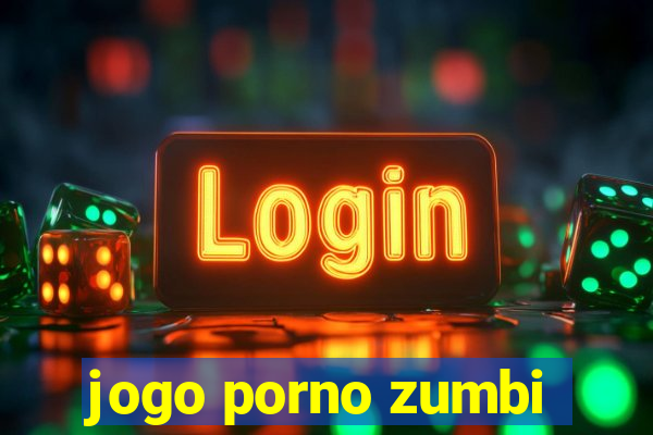 jogo porno zumbi