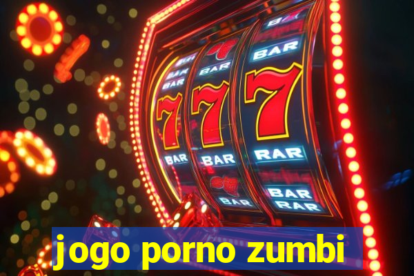 jogo porno zumbi