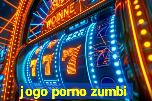 jogo porno zumbi