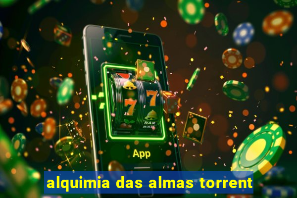 alquimia das almas torrent