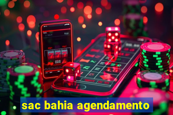 sac bahia agendamento