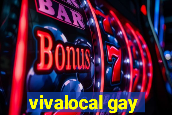 vivalocal gay