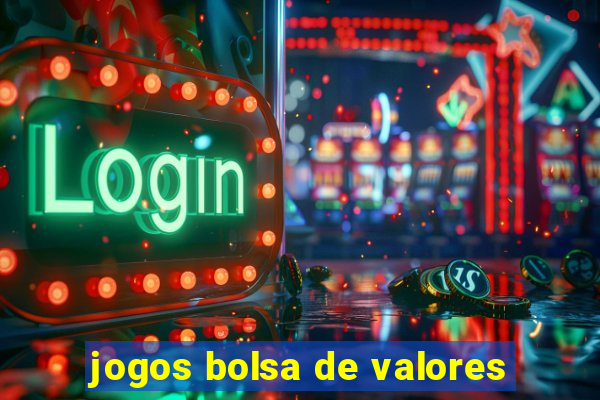 jogos bolsa de valores