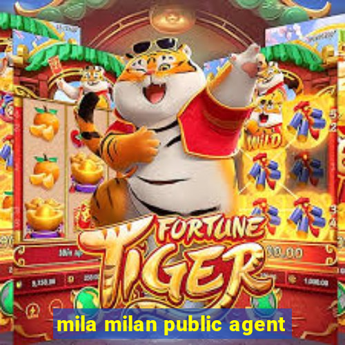 mila milan public agent