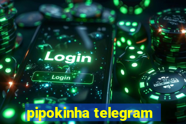 pipokinha telegram