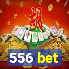 556 bet