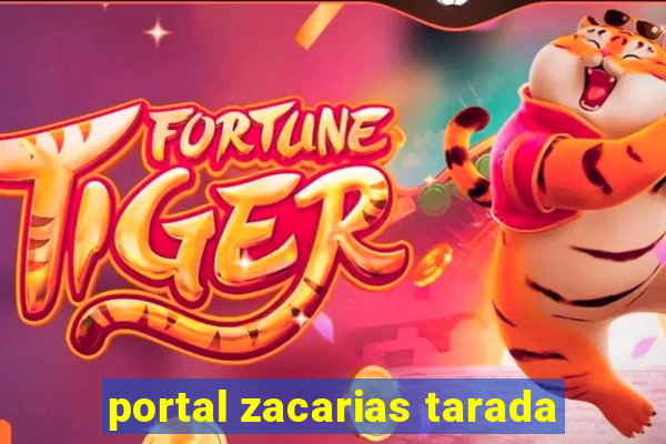 portal zacarias tarada