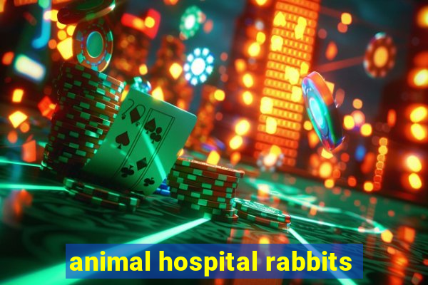 animal hospital rabbits