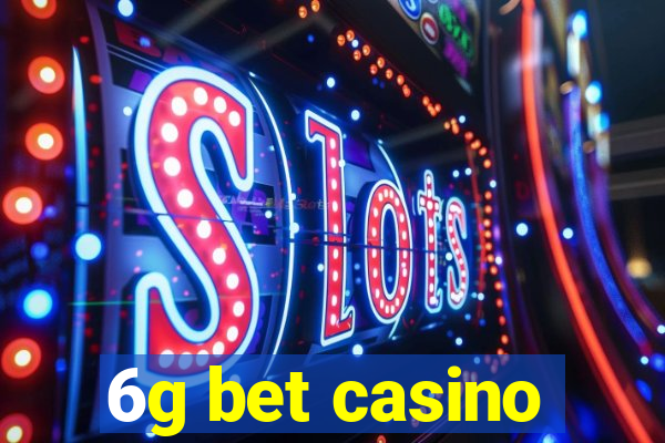 6g bet casino