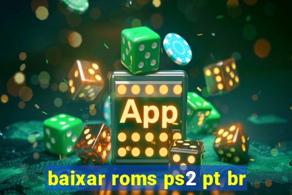 baixar roms ps2 pt br