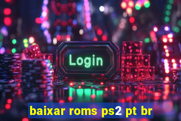 baixar roms ps2 pt br