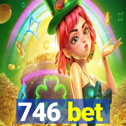 746 bet