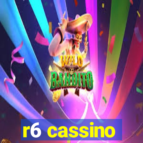 r6 cassino