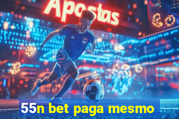 55n bet paga mesmo