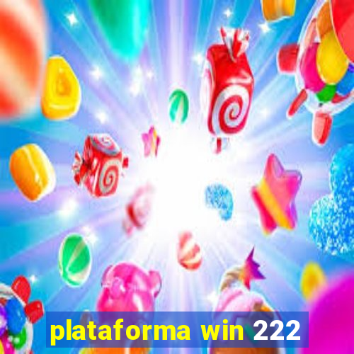 plataforma win 222