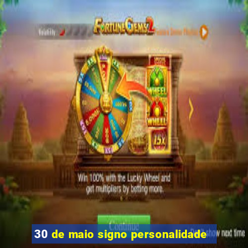 30 de maio signo personalidade