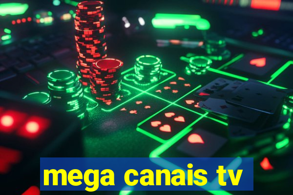 mega canais tv