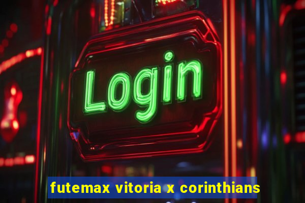 futemax vitoria x corinthians