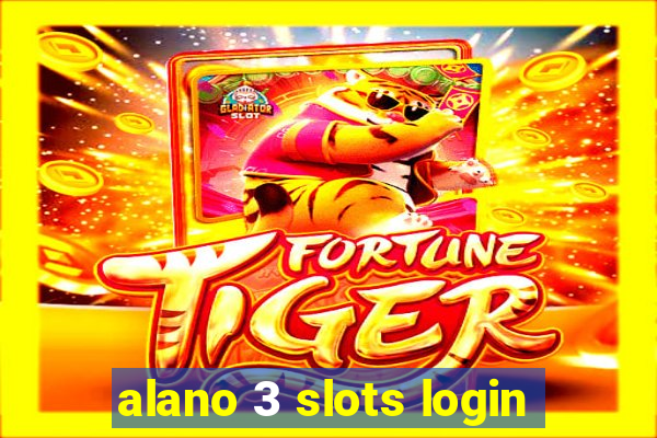 alano 3 slots login