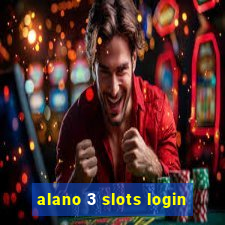 alano 3 slots login