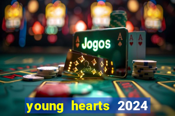 young hearts 2024 online legendado