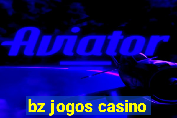 bz jogos casino