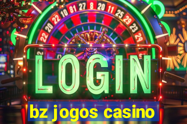 bz jogos casino