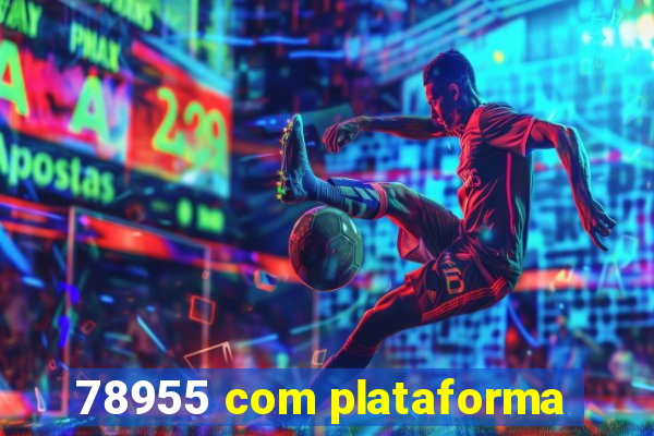 78955 com plataforma