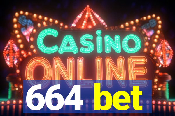 664 bet