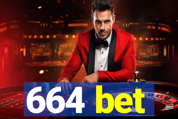 664 bet