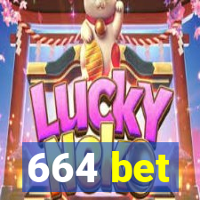 664 bet