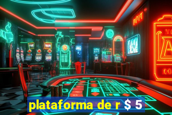 plataforma de r $ 5