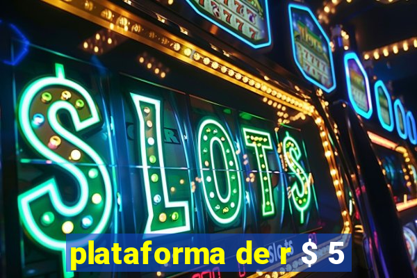 plataforma de r $ 5