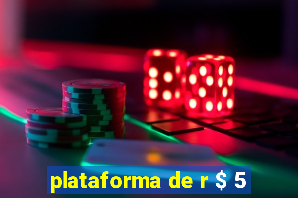 plataforma de r $ 5