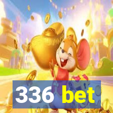 336 bet