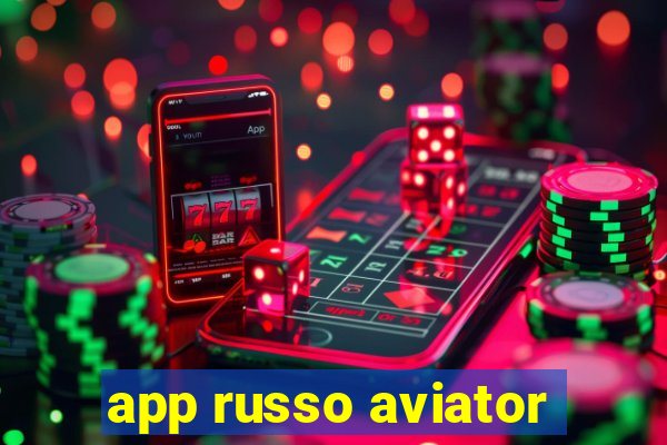 app russo aviator