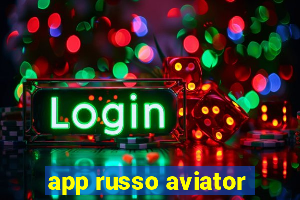 app russo aviator