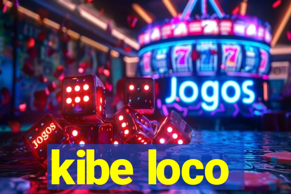 kibe loco