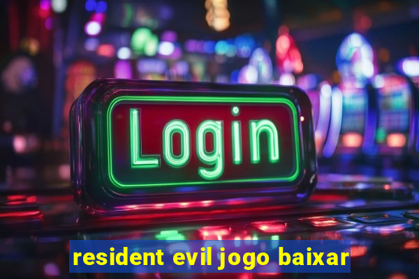 resident evil jogo baixar