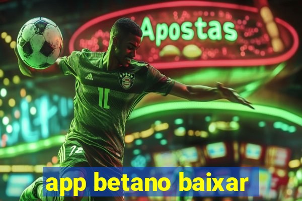 app betano baixar