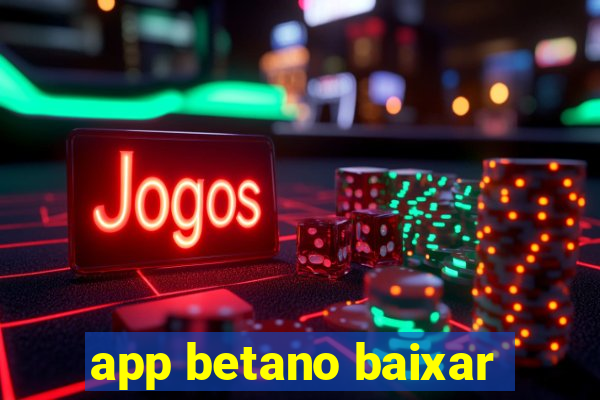 app betano baixar