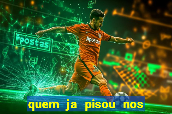 quem ja pisou nos santos dos santos letra