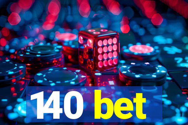 140 bet