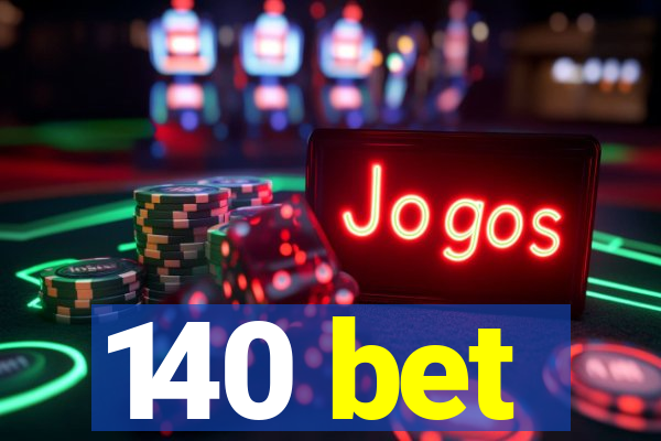 140 bet